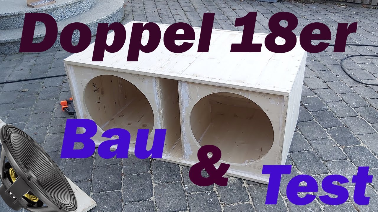 Doppel 18er Zusammenbau & Test bis der Nachbar kommt! | Selbstbau | Bass Subs | PA Anlage | Teil 2/3
