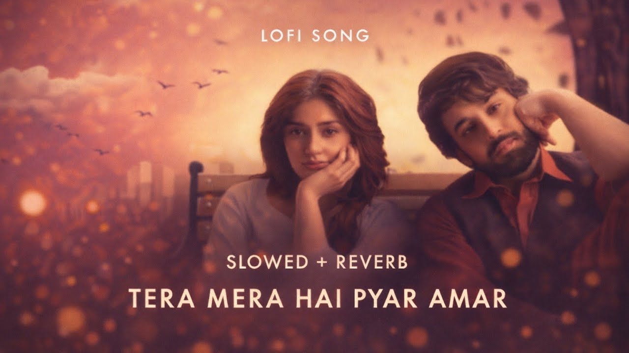 Tera Mera Hai Pyar Hamara | Slowed + Reverb | Romantic Love Song | Lofi Version