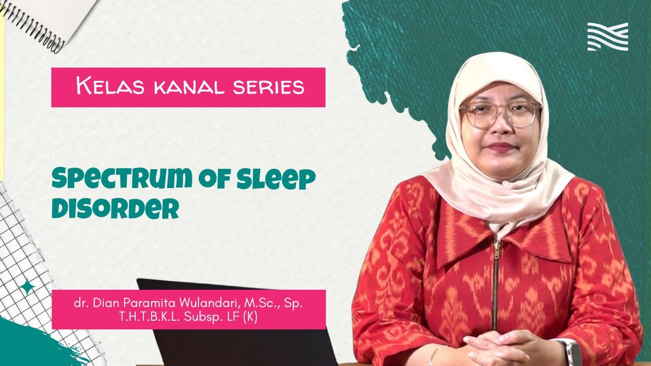 Kelas Kanal - Spectrum of Sleep Disorder