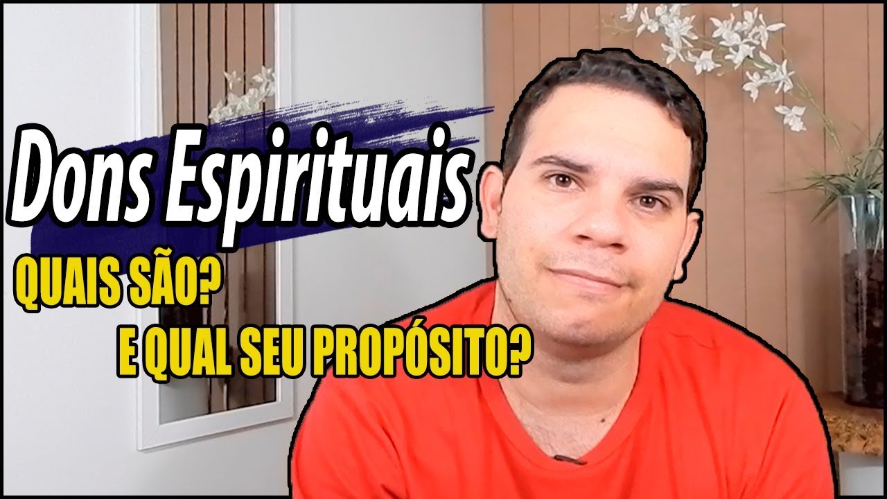 DONS ESPIRITUAIS - QUAIS SÃO OS DONS E SEUS PROPÓSITOS (EPISÓDIO 1)