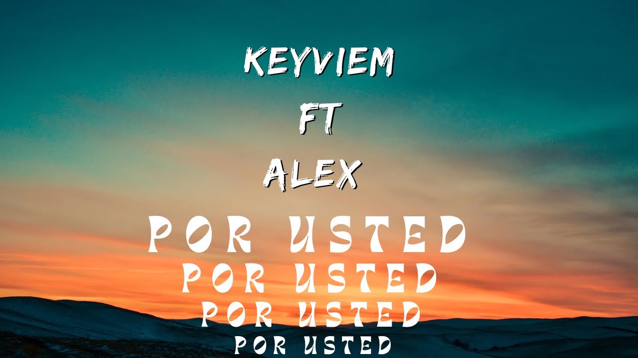 KEYVIEM (POR USTED ❤️🫶) ❌ALEX   (AUDIO OFFICIAL ).