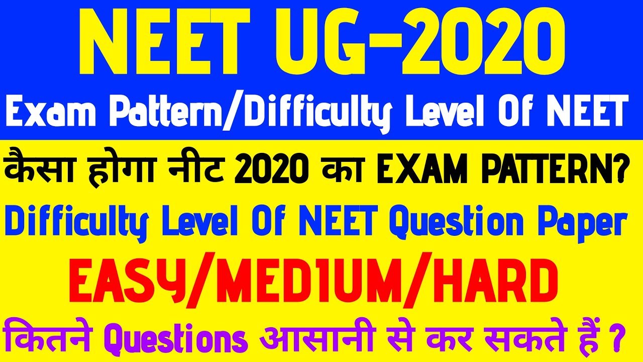 NEET UG:2020-Exam Pattern By NTA|Difficulty Of Question Paper|Score 600+ In No Time.Watch Full Video