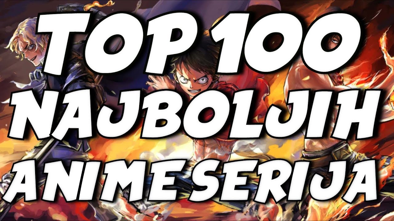 TOP 100 NAJBOLJIH ANIME SERIJA