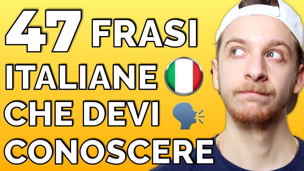 47 Frasi che ogni studente di italiano deve conoscere (Sub ITA) | Imparare l’Italiano