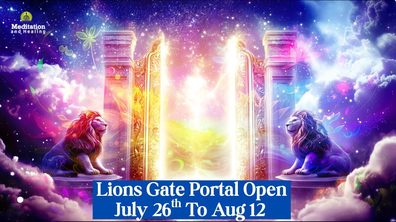Unlock the Lions Gate Portal : Manifest Miracles l Frequency For Unlimited Abundance & Prosperity