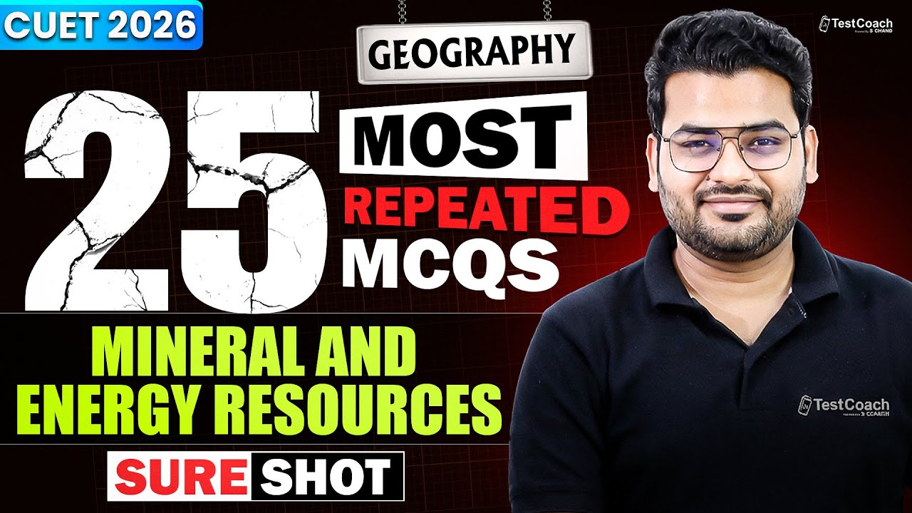 CUET UG Geography Preparation 2026 | Geography Minerals and Energy Resources  | Sure Shot 25 MCQs