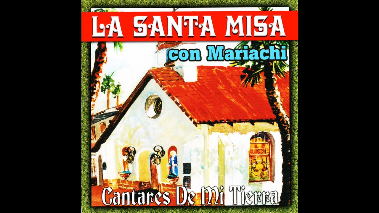 La Santa Misa - Que Alegria (Canto de Entrada) Con Mariachi