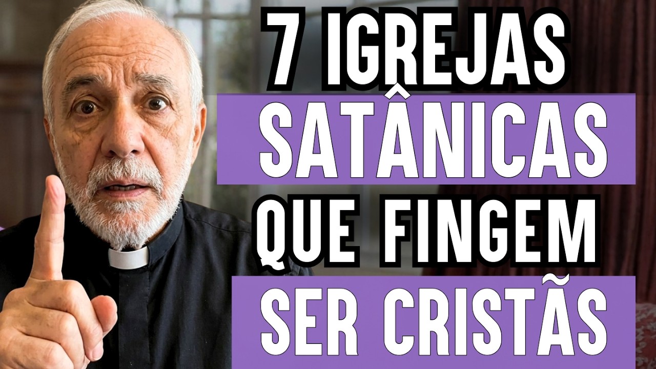 Padre Samuel Revela: 7 Igrejas Satânicas que Fingem ser Cristãs (Muito Cuidado)