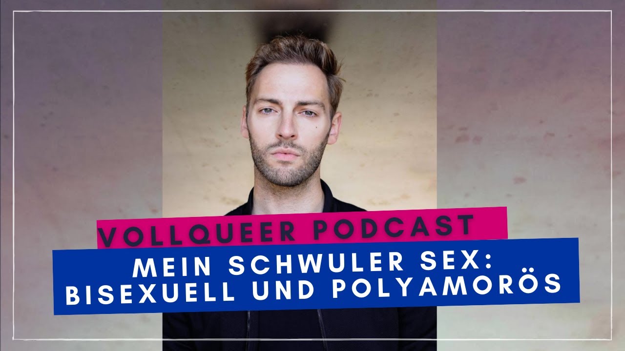 Mein schwuler Sex: Bisexuell und polyamorös | vollqueer Podcast