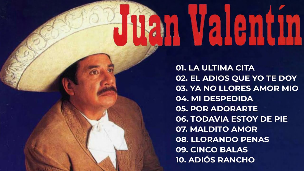Juan Valentín – Grandes Éxitos Rancheros🎵Las Canciones Inolvidables de Juan Valentín🎵Voces de México