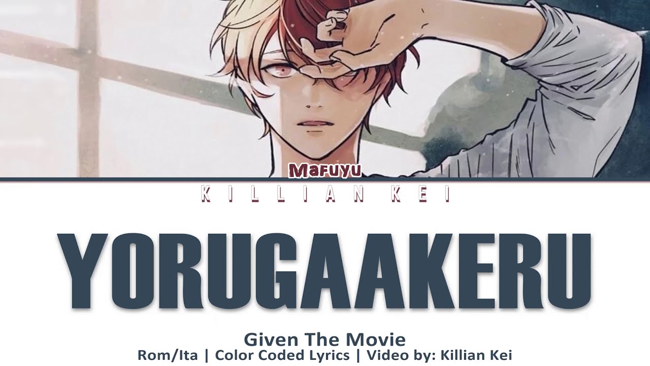Given (ギヴン) - Yorugaakeru (夜が明ける) (L' alba Arriver&agrave;) (Rom\Ita)