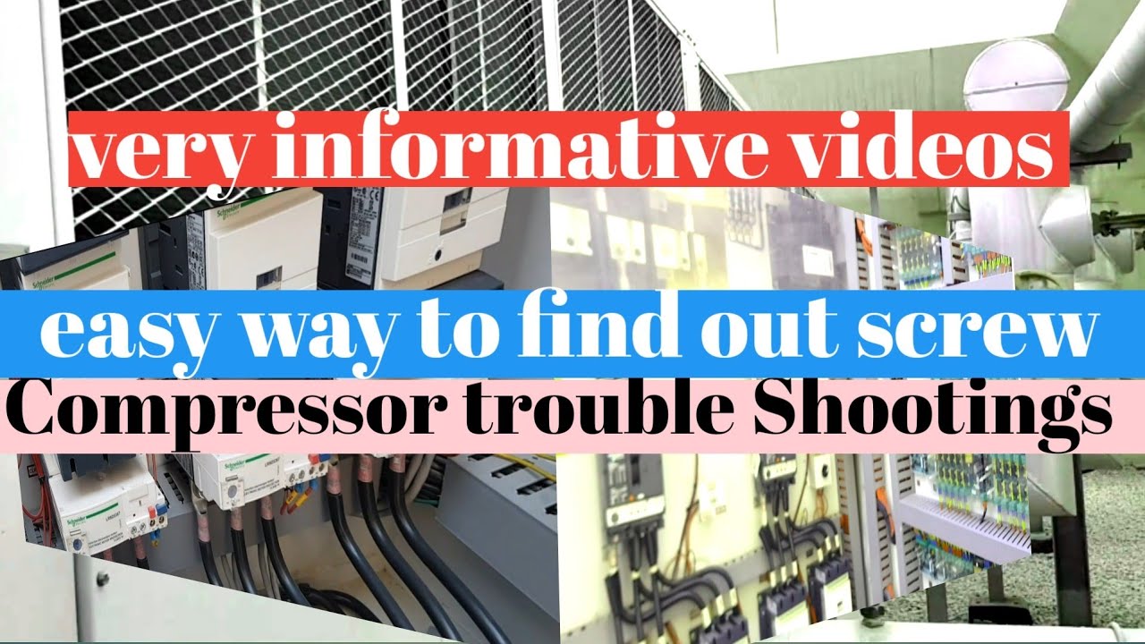 Compressor Trouble Shootings Screw Type/ HVAC And Chillers Know How To Find Out The Problem