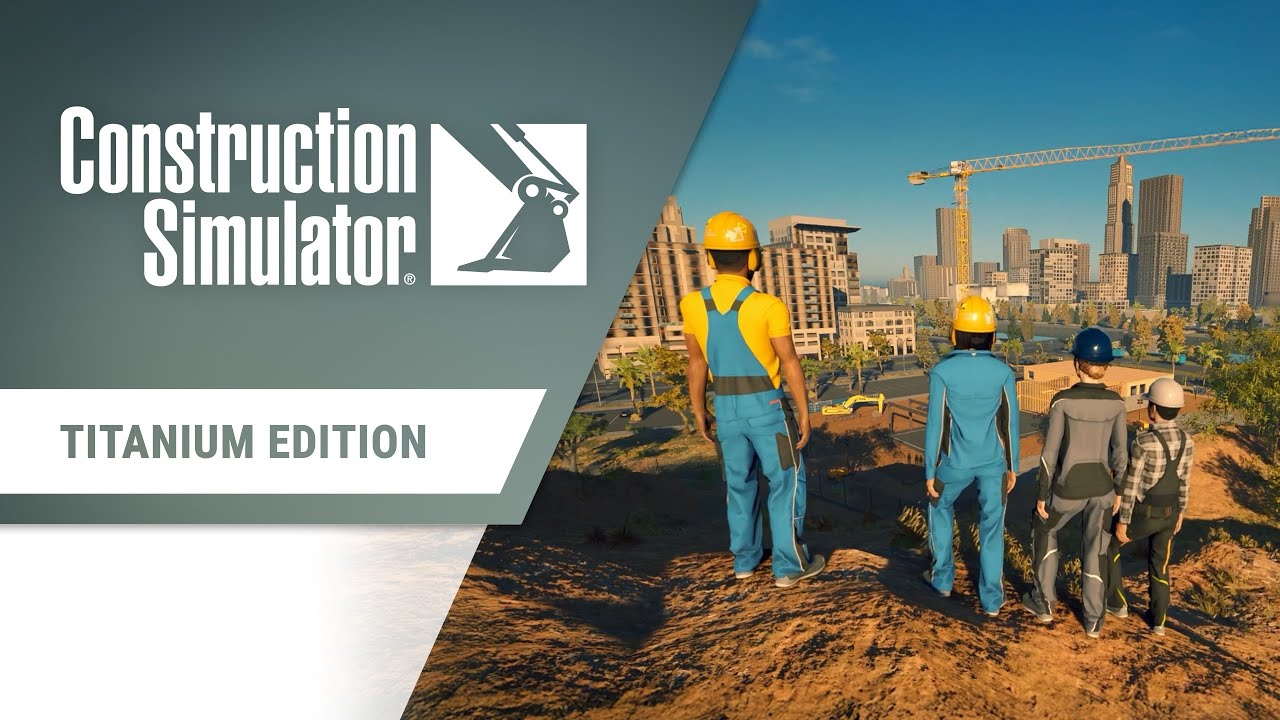 Construction Simulator - Titanium Edition Trailer