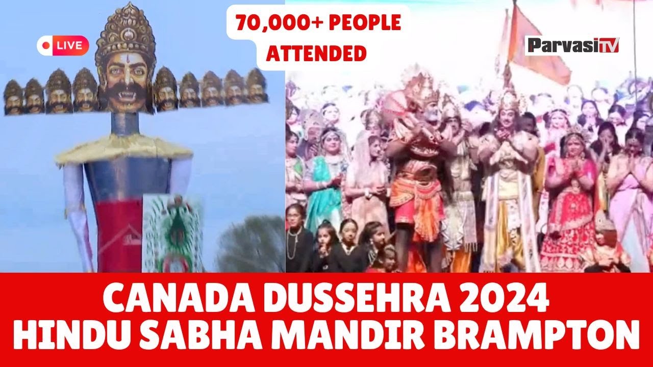 Dussehra Celebration 2024 Canada - Hindu Sabha Mandir Brampton - Ravan Dahan, Ram Leela I Parvasi TV