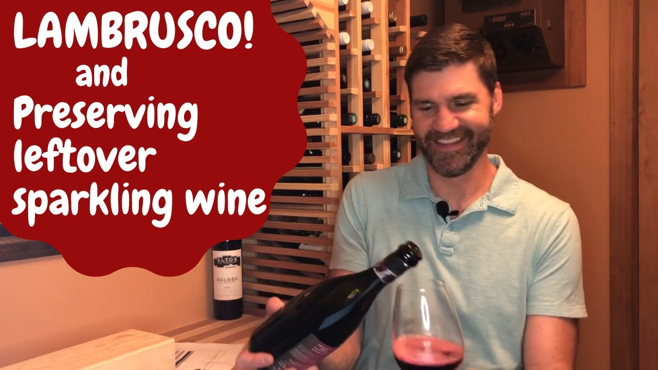 Tasting Lambrusco and How to preserve leftover sparkling wine. Wine #21 of 52