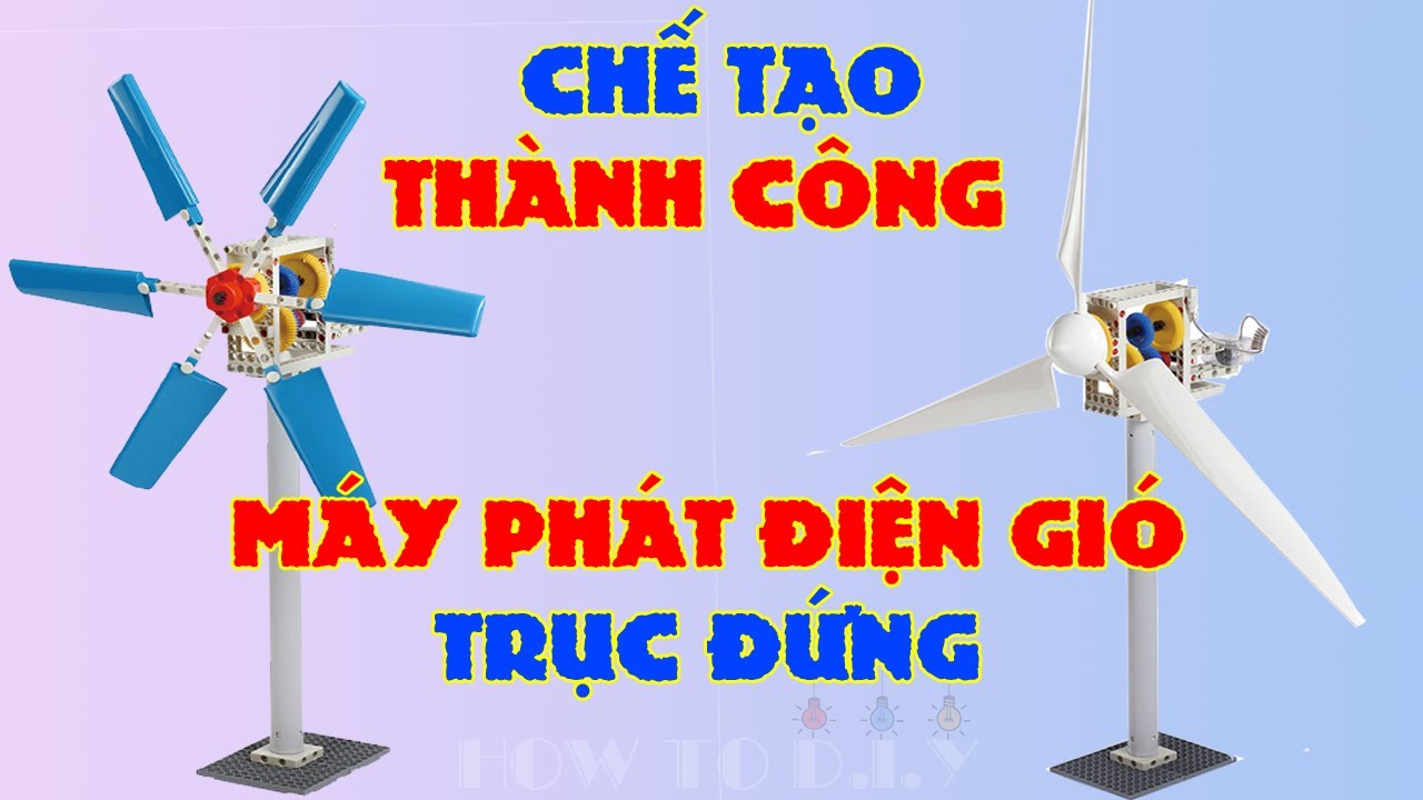 Chế tạo th&agrave;nh c&ocirc;ng m&aacute;y ph&aacute;t điện gi&oacute; || How To D.I.Y