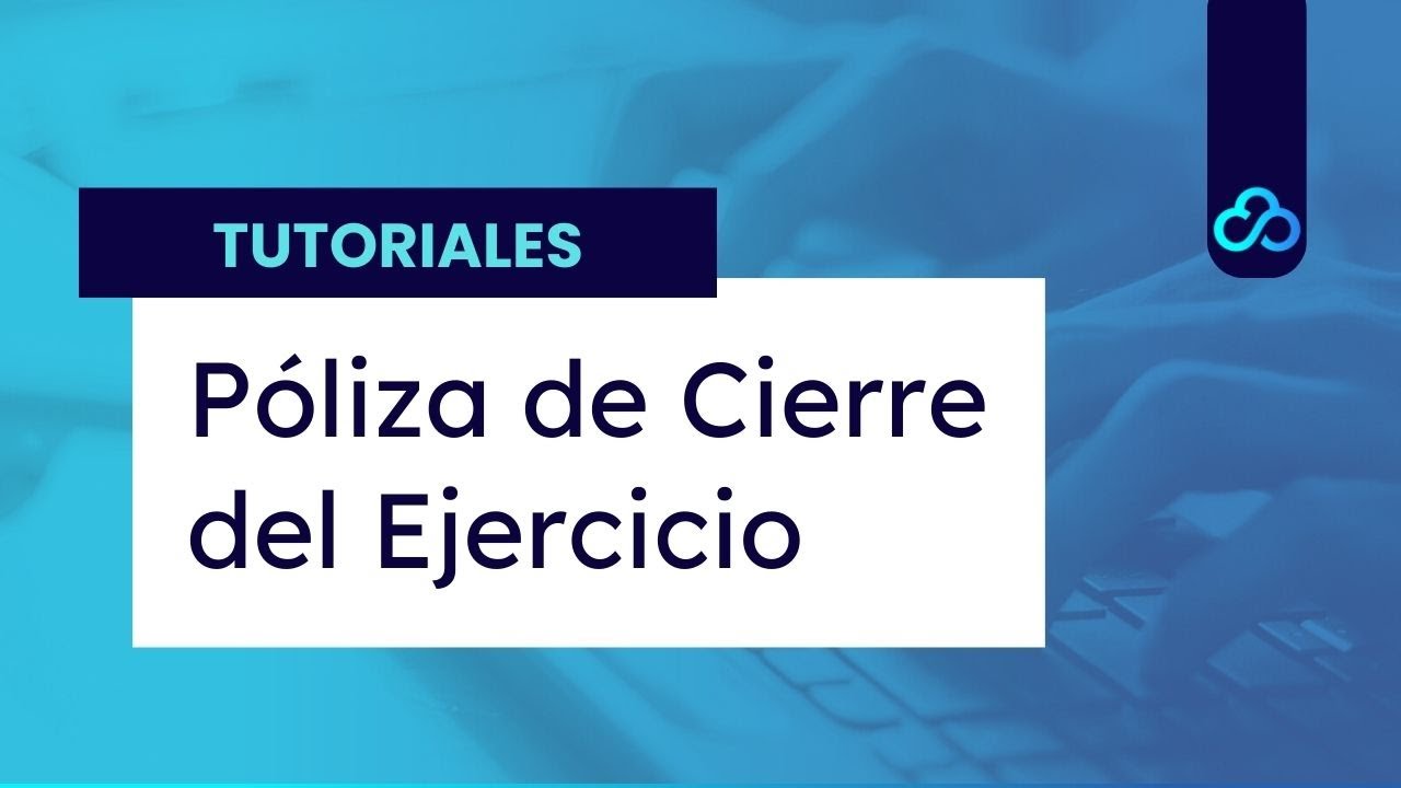 Póliza de Cierre del Ejercicio