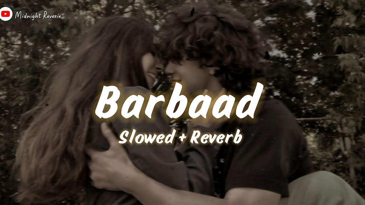 Barbaad (Slowed + Reverb) | Jubin Nautiyal | Saiyaara | Midnight Reverie