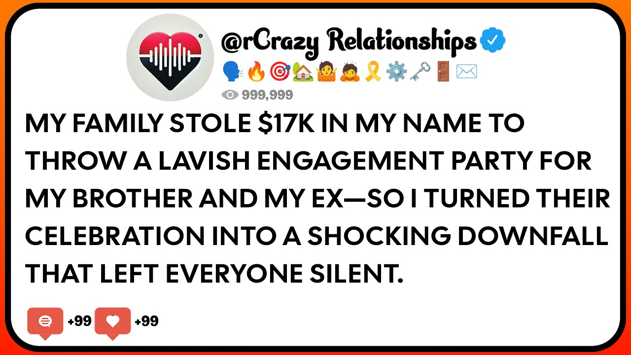 My Family Stole $17K In My Name To Throw A Lavish Engagement Party For My Brother And My Ex—So I...