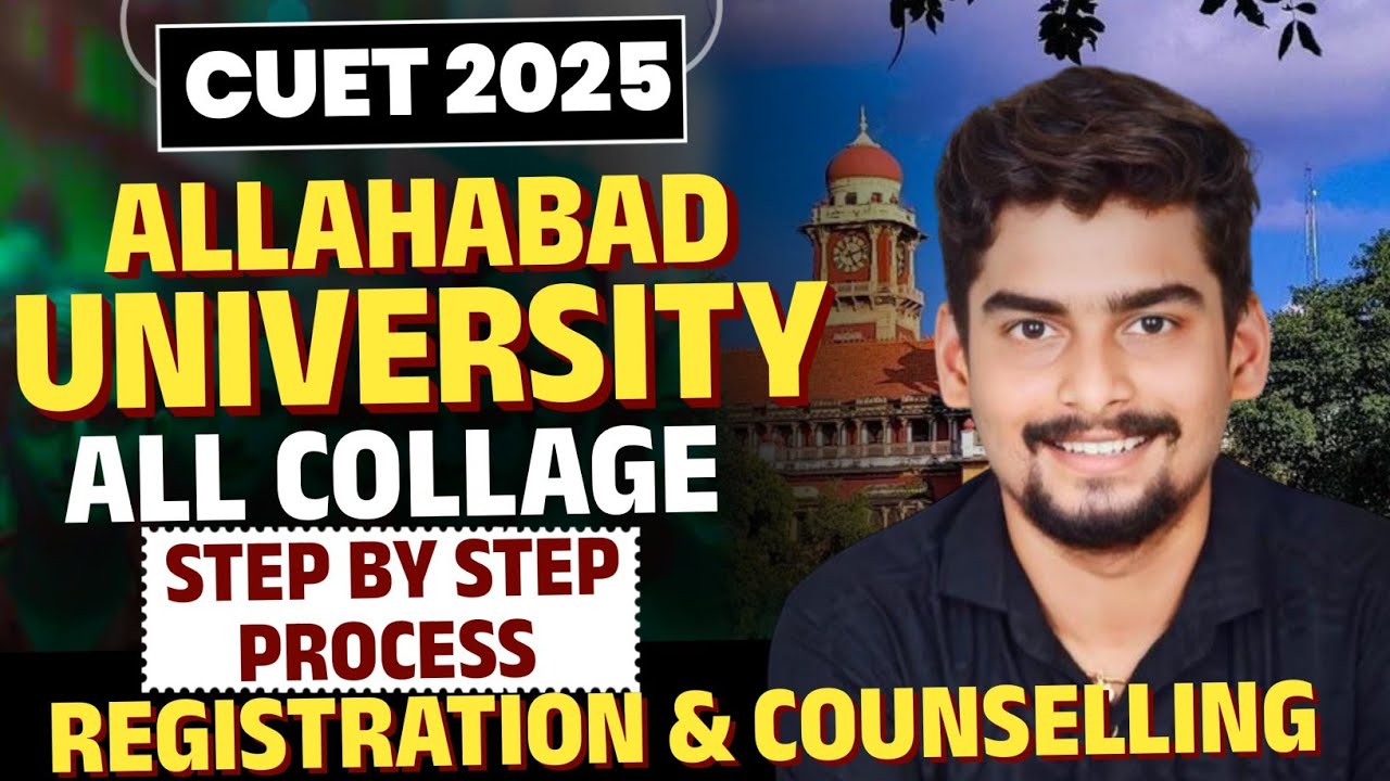 📢 Allahabad University All College CUET UG 2025 Registration & Counselling Step by Step Process 🚨