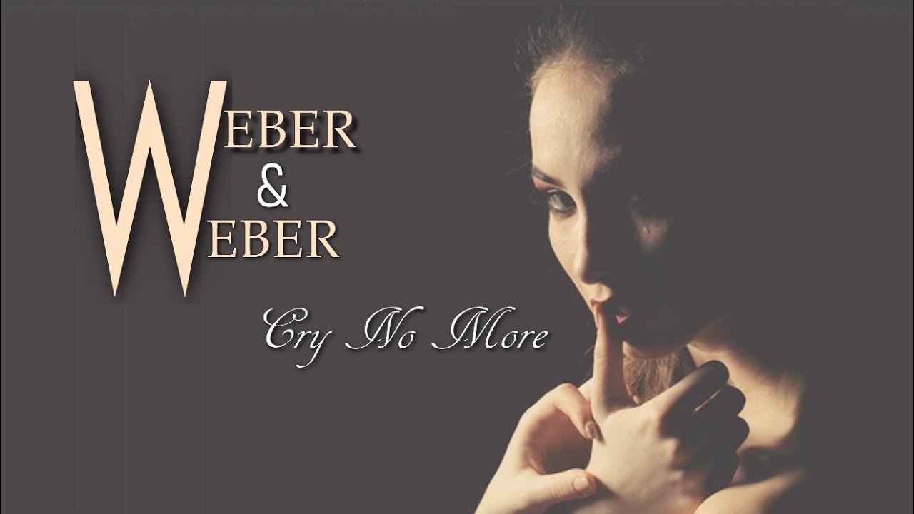 Weber & Weber - Cry No More (Reach For the Sky)
