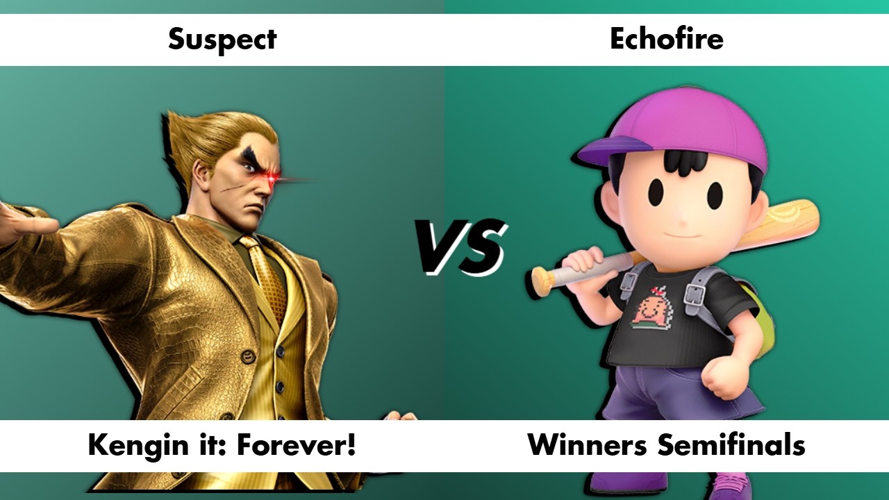 Kengin it: Forever! - Suspect (Kazuya) vs Echofire (Ness) - Winners Semifinals