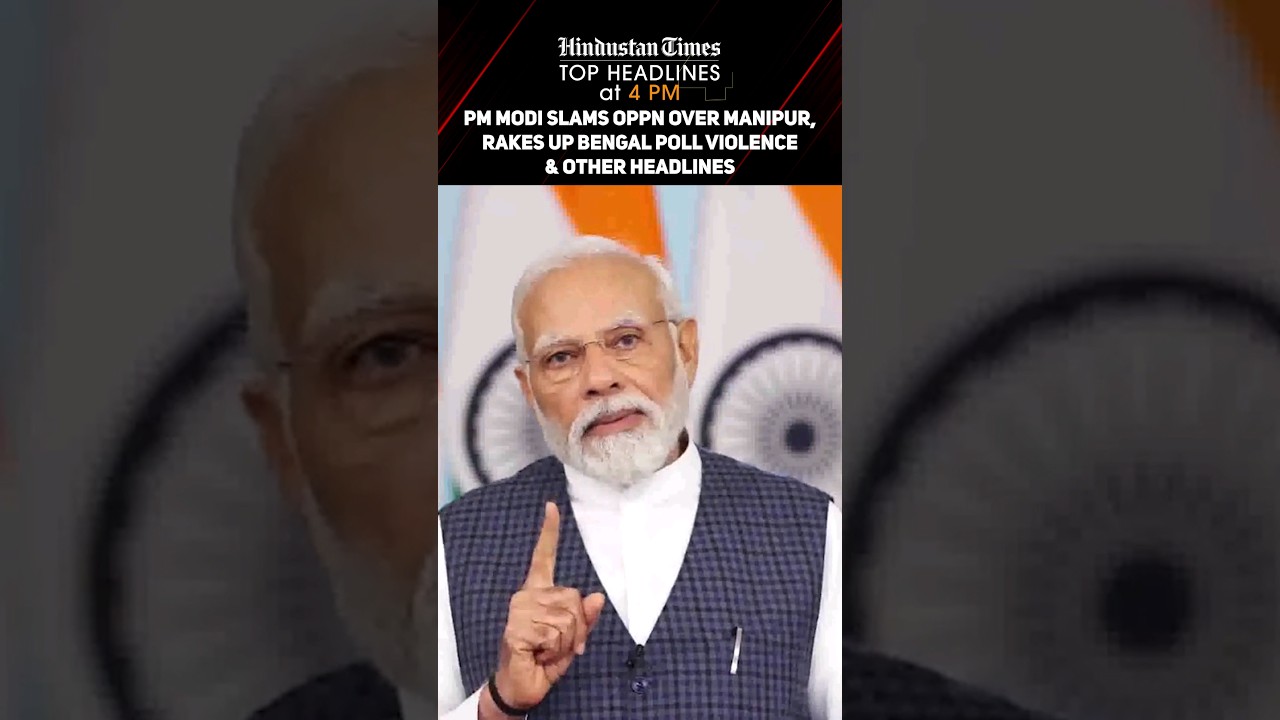 PM Modi Slams Oppn Over Manipur, Rakes Up Bengal Poll Violence & Other Headlines | News Wrap @4 PM