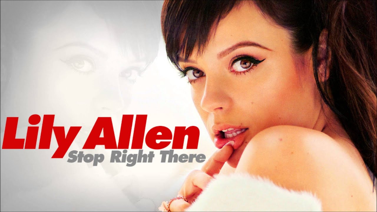 Lily Allen - Stop Right There