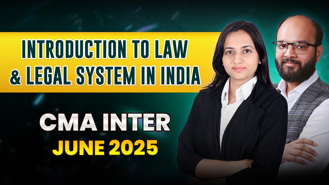 Introduction to Law & Legal System in India | CMA Inter June/Dec 25 | Business Laws and Ethics