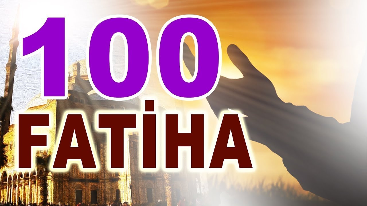 100 FATİHA SURESİ EN HIZLI OKUNUŞU, 100 AL-FATİHA, 100 SURAH FATİHA
