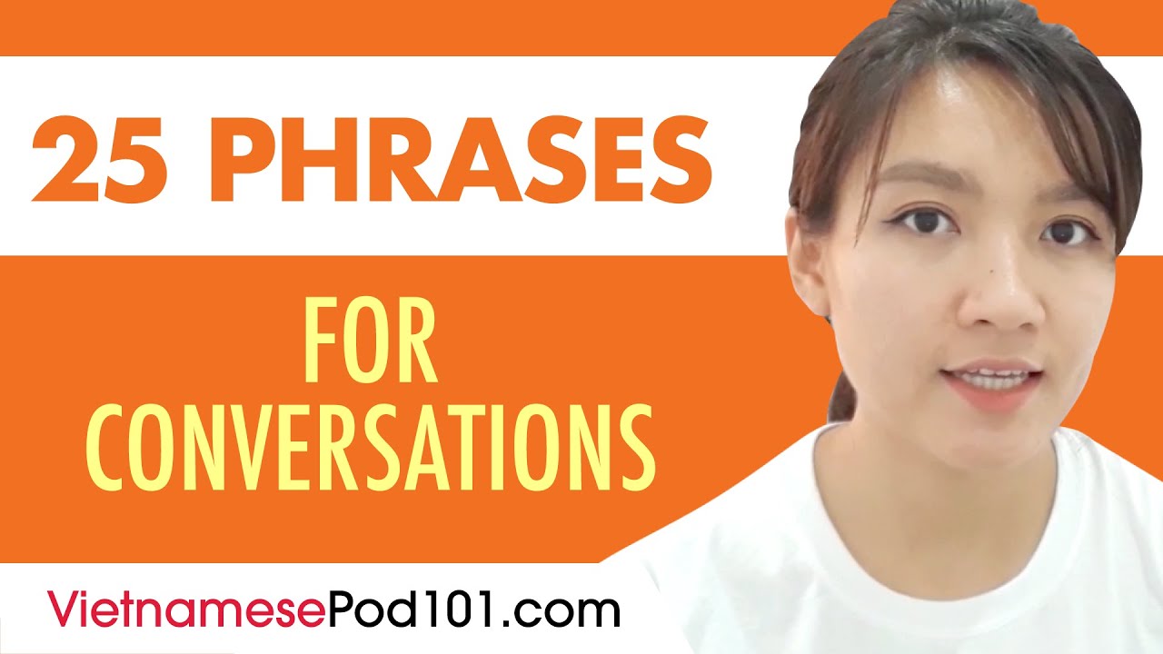 25 Vietnamese Phrases to Use in a Conversation