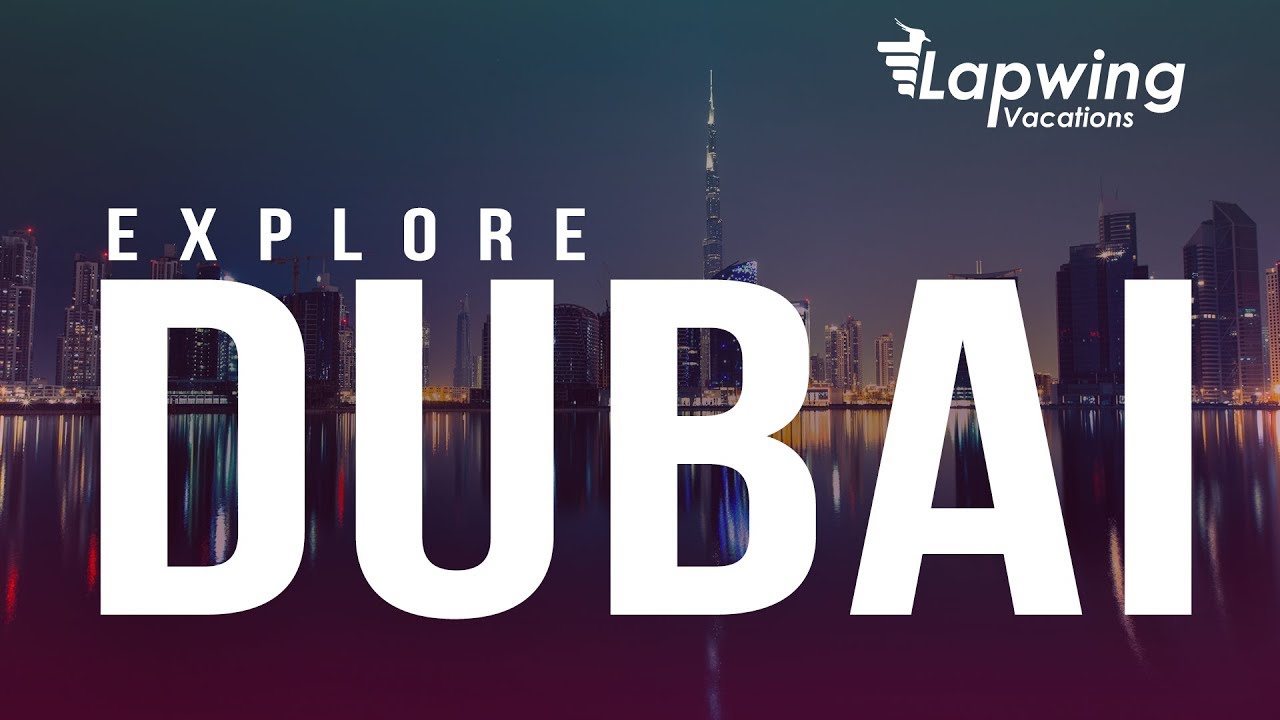 Dubai - A 360&deg; Travel Experience