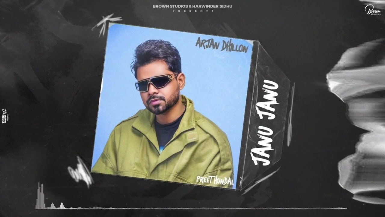 Janu Janu (Official Audio) Arjan Dhillon | Preet Hundal | Brown Studios