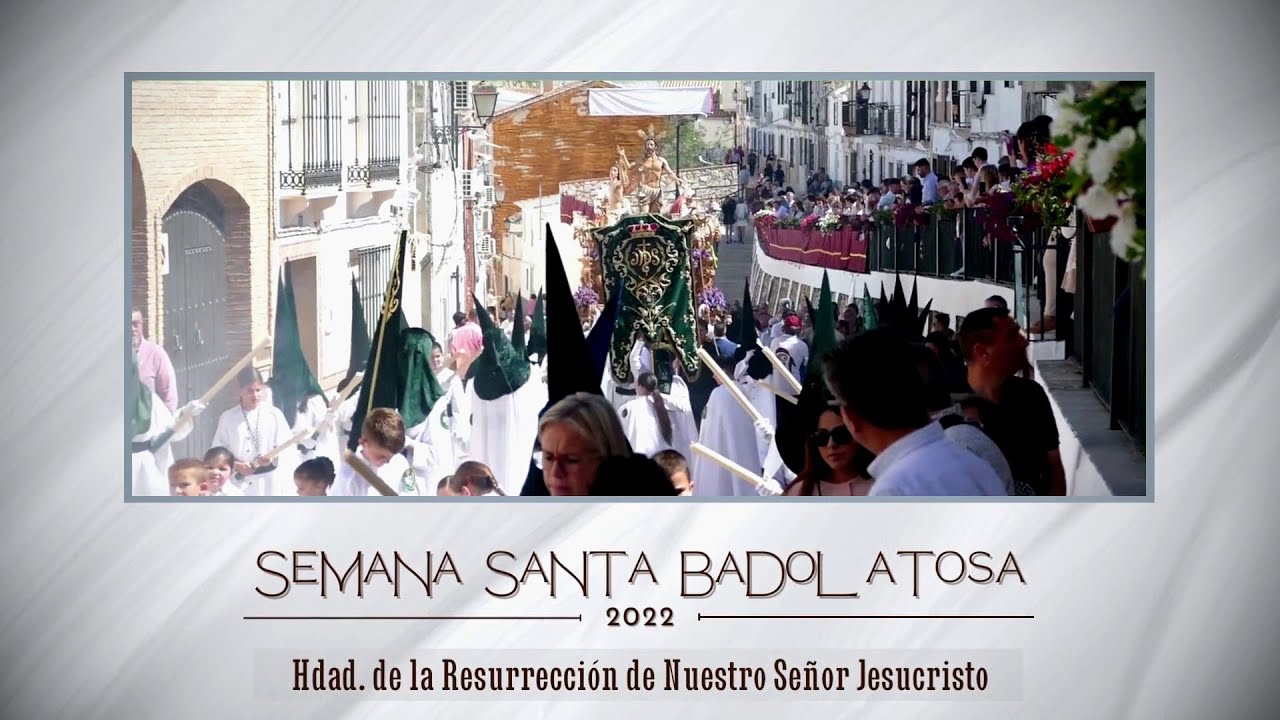 SEMANA SANTA BADOLATOSA 2022 |  HERMANDAD DE LA RESURRECCIÓN DE NUESTRO SEÑOR JESUCRISTO