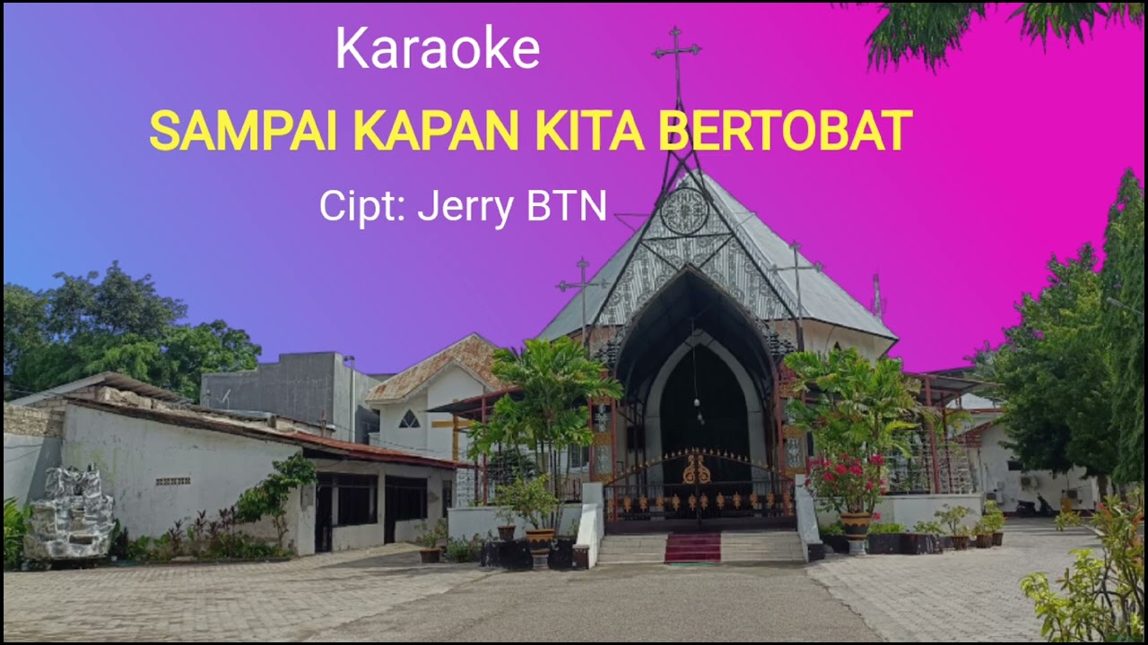 Karaoke || SAMPAI KAPAN KITA BERTOBAT|| Cipt: Jerry BTN.