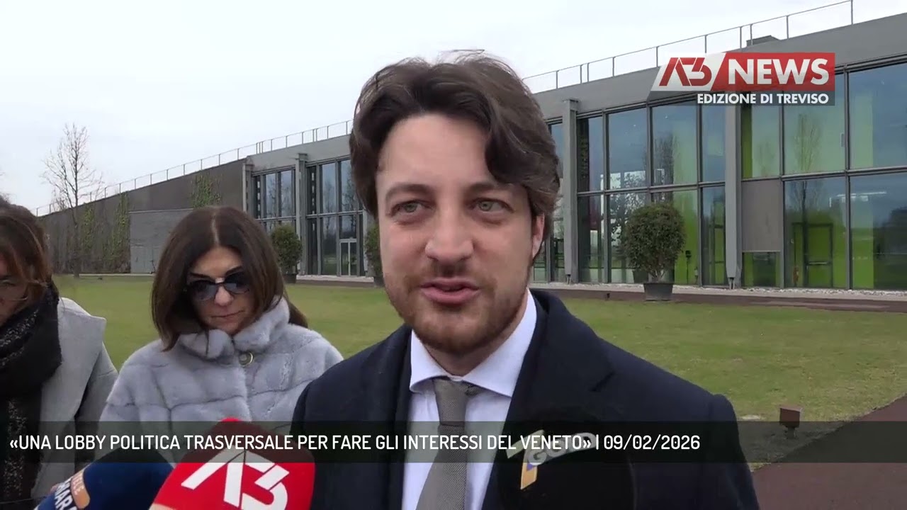 «UNA LOBBY POLITICA TRASVERSALE PER FARE GLI INTERESSI DEL VENETO» | 09/02/2026
