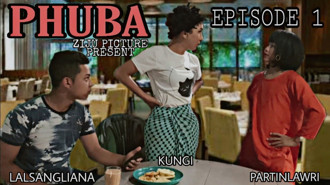 PHUBA Episode 1 ( Mizo Comedy ) 😂