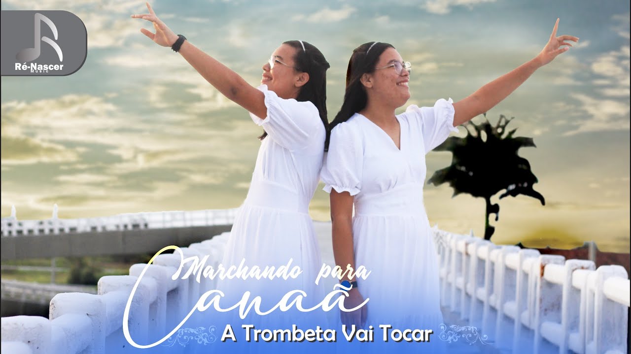 A Trombeta Vai Tocar - Marchando Para Canaã