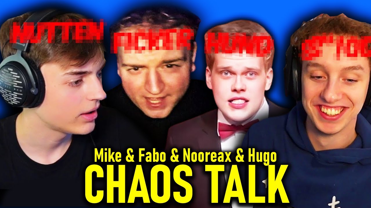 Nooreax, Wichtiger, Fabo & Hugo nerven sich 20 Minuten lang durchgehend... (CHAOS-TALK)