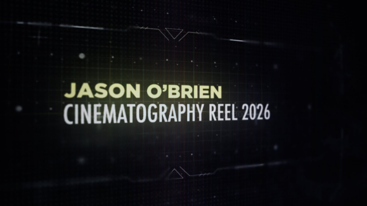 Jason O’Brien: Director of Photography Reel (2026)