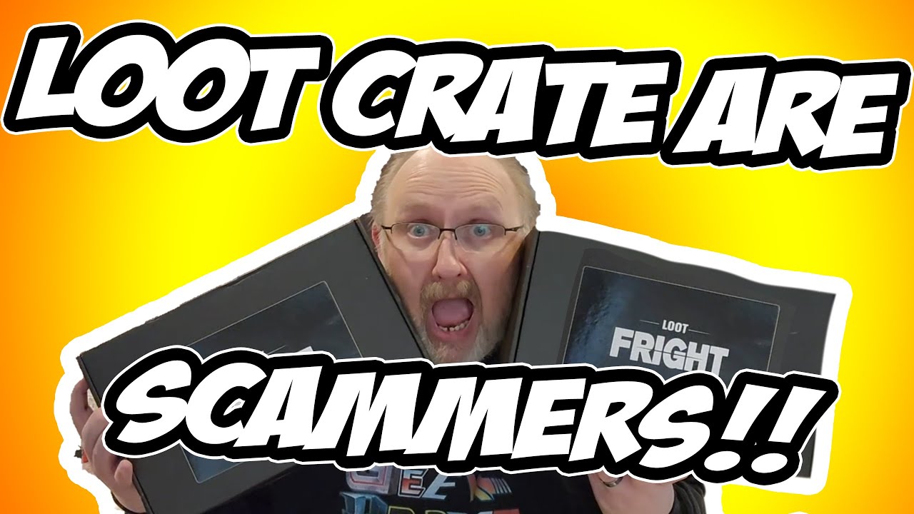 Loot Crate Are Scammers!