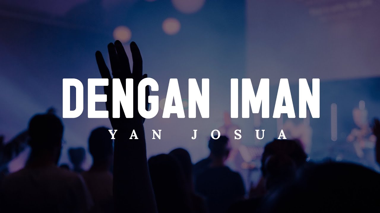 Dengan Iman,Indahnya Kasih Tuhan,Bukan Dengan Kuatku (Lirik) Yan Josua,Eldhy Victor,Putri Siagian