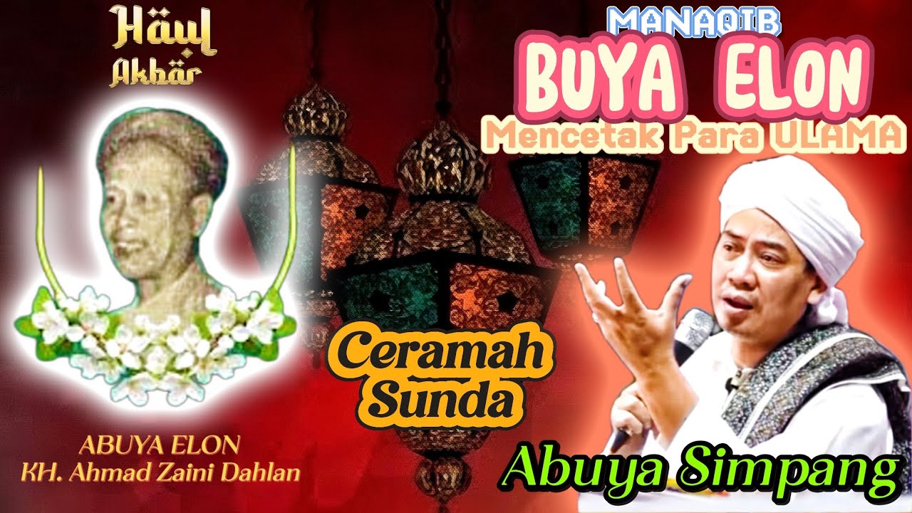 Manaqib KH. Rd. Ahmad Zaini Dahlan (Buya Elon Cibabat)