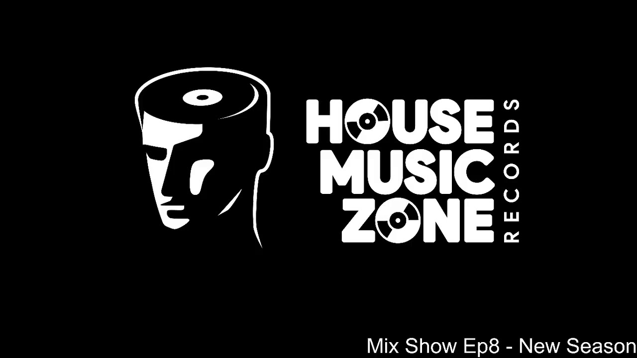 House Music Zone - Mix Show Ep8 - New Season