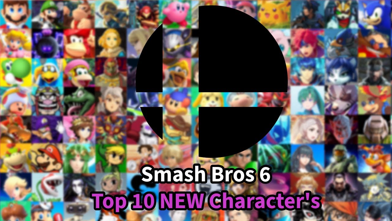 Smash Bros 6 is inevitable... My Top 10 most WANTED newcomers