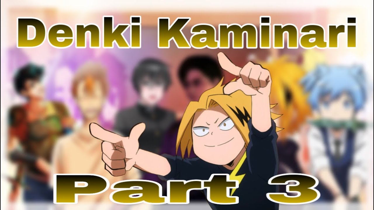 Different Characters React Part 3 //Denki Kaminari💛🖤\\ Kamijirou 💛💜