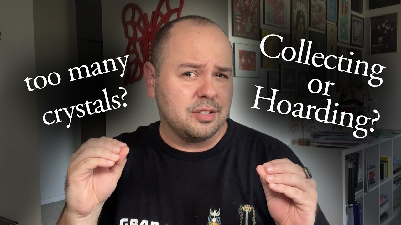 Crystals| Collection or Hoarding?