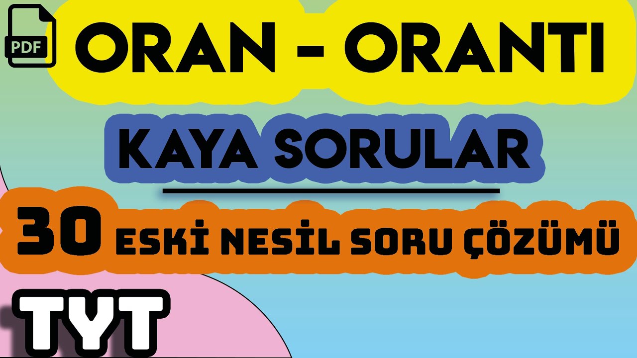 ORAN - ORANTI | KAYA SORULAR | 30 ESKİ NESİL SORU ÇÖZÜMÜ | +PDF