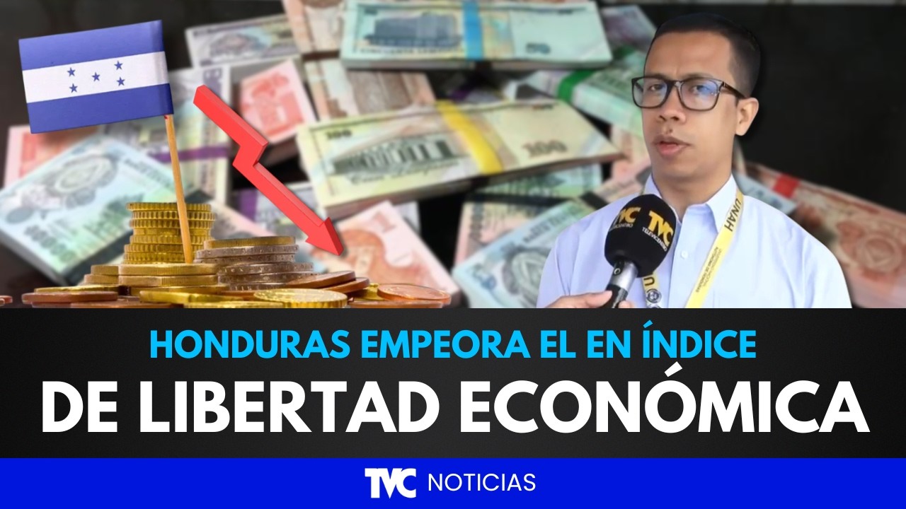 Honduras empeora en el índice de libertad económica