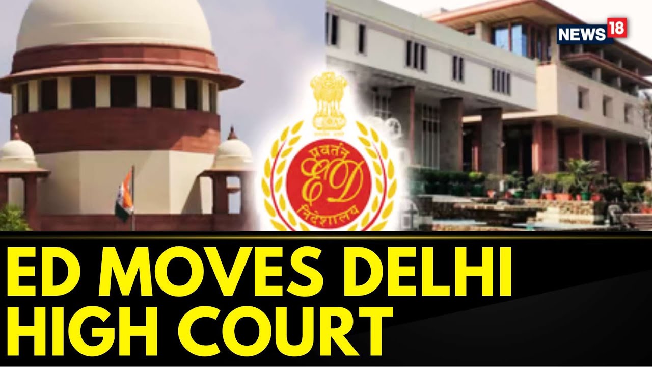 Enforcement Directorate Moves Delhi High Court Challenging Trial Court | Kejriwal News Today